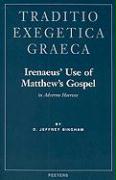 Irenaeus' Use of Matthew's Gospel: In Adversus Haereses
