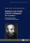 Ignatius von Loyola und die Pädagogik der Jesuiten