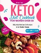 Keto Diet Cookbook For Women Over 50 Vip Edition: Only truly Keto Low Carb recipes to be Wonder Woman, carbs max 5 grams, with pictures!