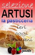 SELEZIONE ARTUSI - La Pasticceria: ieri, oggi e domani