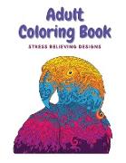 Adult Coloring Book: Stress Relieving, Animals, Flowers, Unique Designs for Adults Relaxation, 8.5"x11"