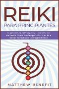 Reiki Para Principiantes: La gui&#769,a ma&#769,s reciente para sanar su mente y sus emociones. Mejora tu vida espiritual a trave&#769,s de la t