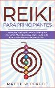 Reiki Para Principiantes: La gui&#769,a ma&#769,s reciente para sanar su mente y sus emociones. Mejora tu vida espiritual a trave&#769,s de la t