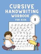 Cursive Handwriting Workbook for Kids: Cursive Letter Tracing Book - Cursive Writing Practice Book for Kids to Learn writing - Handwriting Practice fo