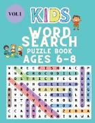 Kids Word Search Puzzle Book for Ages 6-8: Word Search for Kids - Large Print Word Search Game - Practice Spelling, Learn Vocabulary, and Improve Read