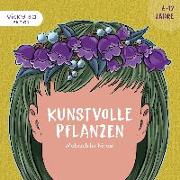 Kunstvolle Pflanzen - Malbuch für Kinder. 6-12 Jahre