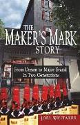 The Maker's Mark Story: From Dream to Major Brand in Two Generations