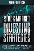 Stock Market Investing Strategies: A Complete Guide to the Stock Market for Beginners, how to Create Passive Income for a Living. Learn how to Make Pr