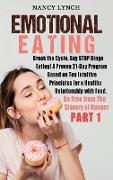Emotional Eating: Break the Cycle, Say STOP Binge Eating! A Proven 21-Day Program Based on Ten Intuitive Principles for a Healthy Relati