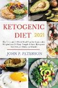 Ketogenic Diet 2021: The Ultimate 3-Week Meal Plan for Sustainable Weight Loss: 35 Easy, Simple & Basic Ketogenic Diet Recipes (Keto Cookbo