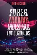 Forex Trading Investing For Beginners: The Best Crash Course To Master Stock Options. Achieve Financial Freedom With The Best Tactics To Control Disci