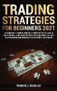 Trading Strategies For Beginners 2021: 2 books in 1: Trading Online + Swing with Options. A Professional Guide With The Best Tips And Tricks to Build