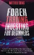 Forex Trading Investing For Beginners: The Best Crash Course To Master Stock Options. Achieve Financial Freedom With The Best Tactics To Control Disci