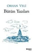 Orhan Veli - Bütün Yazilari