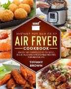 Instant Pot Duo Crisp Air Fryer Cookbook: Enjoy The Crispness of 75+ Easy, Delicious and Affordable Recipes For Beginners