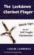 The Lockdown Clarinet Player: Quick Tips for the Self-Taught Clarinettist