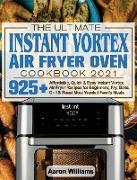 The Ultimate Instant Vortex Air Fryer Oven Cookbook 2021