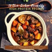 25 Slow-Cooker-Friendly High-Protein Recipes