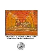 The World's Oldest Subway | The Atlantic Avenue Tunnel | Museum Plan