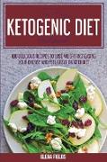The Easy Ketogenic Diet Cookbook: 100 Delicious Recipes to Lose Weight Increasing your Energy and Feel Great on Keto Diet