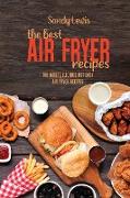 The Best Air Fryer Recipes: The Most Delicious But Easy Air Fryer Recipes