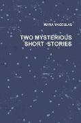 TWO MYSTERIOUS SHORT STORIES