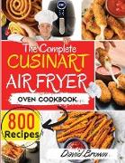 The Complete Cuisinart Air Fryer Oven Cookbook