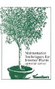 Maintenance Techniques for Interior Plants - Hip Pocket Edition