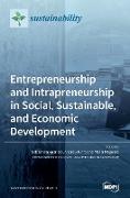 Entrepreneurship and Intrapreneurship in Social, Sustainable, and Economic Development