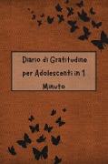 Diario di Gratitudine per Adolescenti in 1 Minuto