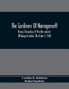 The Gardiners Of Narragansett: Being A Genealogy Of The Descendants Of George Gardiner, The Colonist, 1638