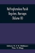 Nottinghamshire Parish Registers. Marriages (Volume III)
