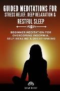 Guided Meditations For Stress Relief, Deep Relaxation & Restful Sleep