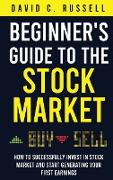 BEGINNER'S GUIDE TO THE STOCK MARKET