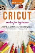 CRICUT MAKER FOR BEGINNERS