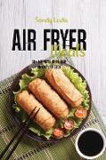 Air Fryed Meals: 50+ Air Fryed Ideas Than Anyone Can Cook