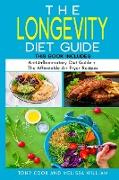 The Longevity Diet Guide: This Book Includes: " Anti-inflammatory Diet Guide + The Affordable Air Fryer Recipes"