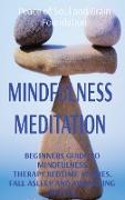 Mindfulness Meditation: Beginners Guide to Mindfulness Therapy.Bedtime Stories. Fall Asleep and Awakening Better