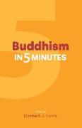 Buddhism in Five Minutes