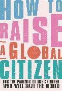 How to Raise a Global Citizen