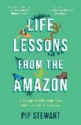 LIFE LESSONS FROM THE AMAZON