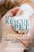 My Rescue Pet Rescued Me