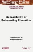 Accessibility or Reinventing Education