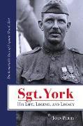 Sgt. York His Life, Legend, and Legacy