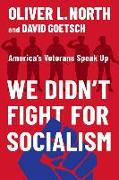 We Didn't Fight for Socialism: America's Veterans Speak Up