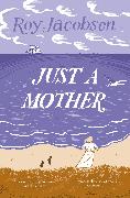 Just a Mother