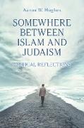 Somewhere Between Islam and Judaism