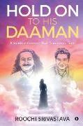 Hold on to His Daaman: A Spiritual Connect That Transcends Time