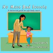 No More Bad Secrets: A Kid-To-Kid Guide on Safe Body Touch