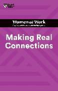 Making Real Connections (HBR Women at Work Series)